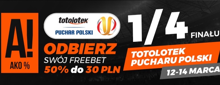 Freebet do 30 PLN na 1/4 finału Totolotek Pucharu Polski!
